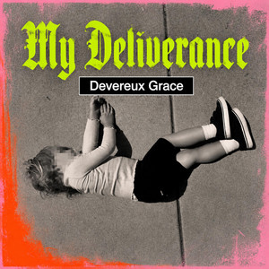 My Deliverance by Devereux Grace