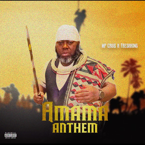 Mpcruz & Freshking - Amama Anthem