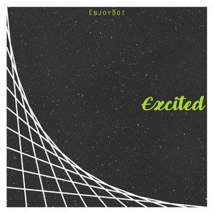 Excited - Radio Edit by EnjoyBot