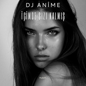 İçimde Sızı Kalmış by DJ ANİME