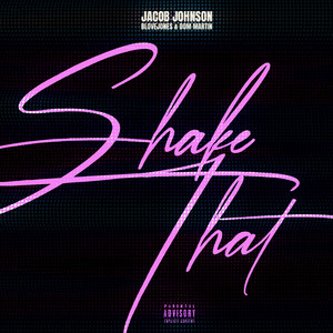 SHAKE THAT by Jacob Johnson