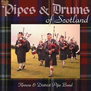 Kinross and District Pipe Band: Pipes and Drums of Scotland