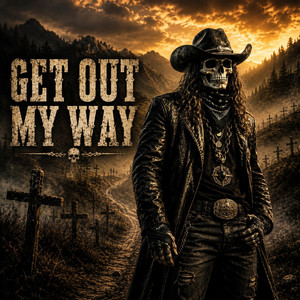 Get Out My Way by Black Dust Outlaw