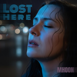 Lost Here by MHOON