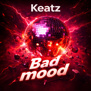 Bad Mood by Keatz
