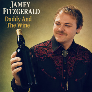 Daddy And The Wine by Jamey Fitzgerald