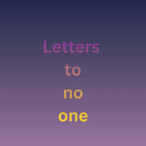 letters to no one by hoperazy