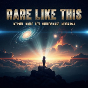 Rare Like This by Jay Patel, RIVERO, Reez, Matthew Blake, Meron Ryan