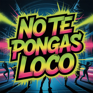 no te pongas loco by El Kozzy
