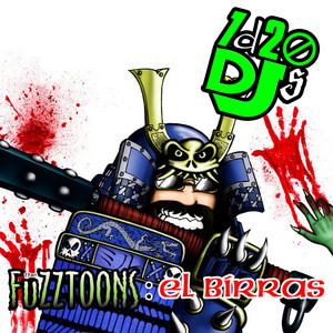 The Fuzztoons: El Birras by 1d20 Djs