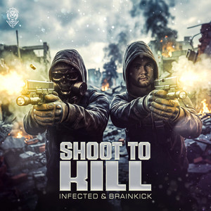 Shoot To Kill by Infected, Brainkick