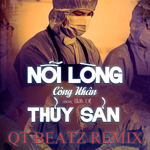 Tâm Đệ - Nỗi Lòng Công Nhân Thủy Sản (QT Beatz Remix)