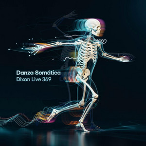 Danza Somática (Melodic House & Techno) Dixon Live 369 by Dixon Live