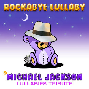 A Michael Jackson Lullabies Tribute - Album by Rockabye Lullaby 