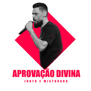 Aprovação Divina - Não Procuro Ser Quem Não Sou