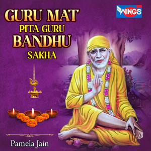 Pamela Jain - Guru Mat Pita Guru Bandu Sakha