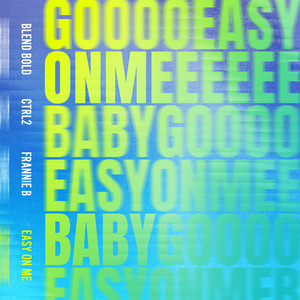 Easy One Me by Blend Bold, CTRL2, Frannie B