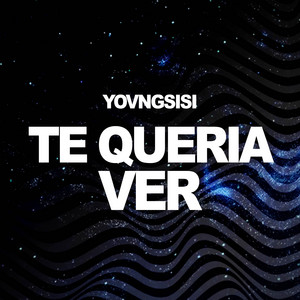 Te queria ver by YOVNGSISI