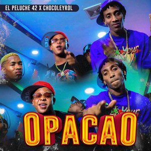 Opacao by El Peluche 42, Chocoleyrol