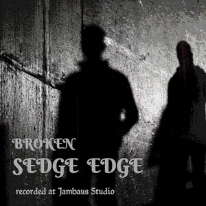 BROKEN by Sedge Edge