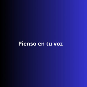 Pienso En Tu Voz by EL Magico