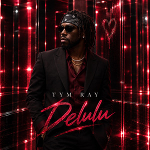Delulu by TYM RAY