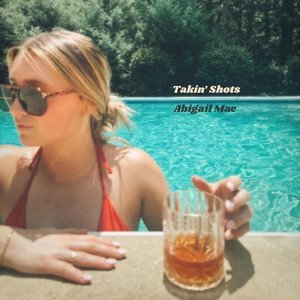 Takin' Shots by Abigail Mae