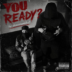 You Ready? by Sleazenumbka3