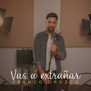 Vas a extrañar — Franco Orozco