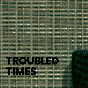 Troubled Times by KITTS
