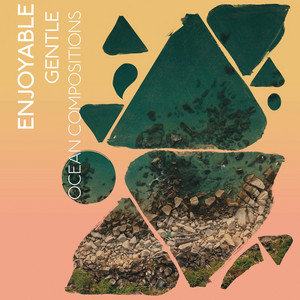 Enjoyable Gentle Ocean Compositions album
