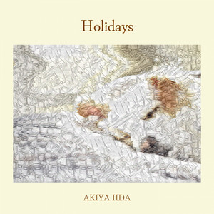 Holidays by 飯田 晟矢