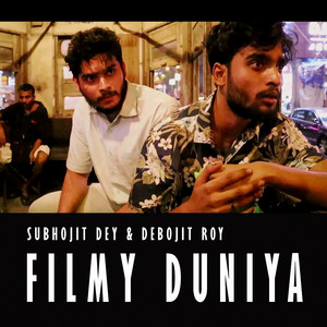 Filmy Duniya [Cover] - song and lyrics by Debojit Roy, Subhojit ...