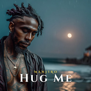 Hug Me by M A N J I R O