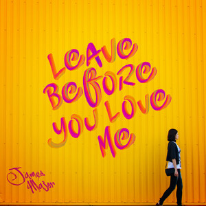 James Major - Leave Before You Love Me