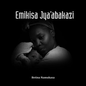 Betina Namukasa - Emikisa Jya’abakazi