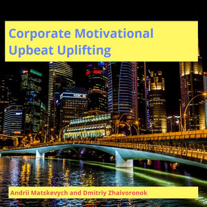 Corporate Motivational Upbeat Uplifting