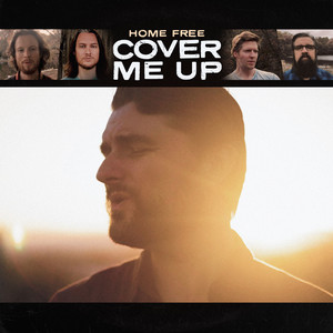 Cover Me Up by Home Free