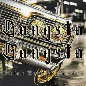 Gangsta Gangsta by Pistola Bang, King Zoo