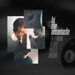 Tu Me Enseñaste by M.Ferrero, Zarcort, Xenon, Piter-G