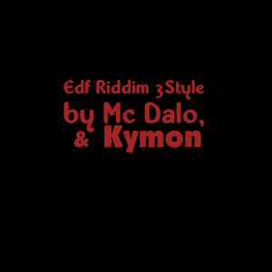 Edf Riddim 3Style by MC DALO, Kymon