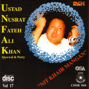 Nusrat Fateh Ali Khan - Nit Khair Mangan Sohnia Main Teri