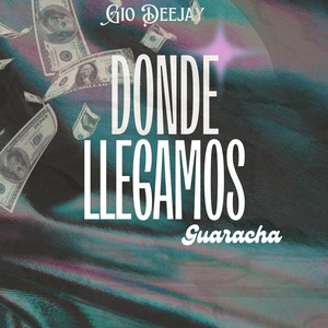 DONDE LLEGAMOS (Guaracha) by Gio Deejay