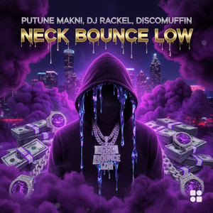 Neck Bounce Low by Putune Makni, DJ Rackel, DiscoMuffin