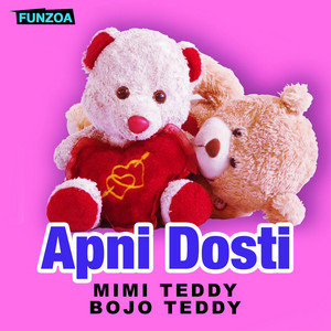 Apni Dosti (feat. Bojo Teddy)