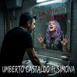La vita ti spezza by Umberto Castaldo ft Simona