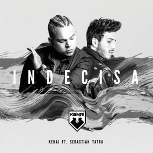 Indecisa by Kenai, Sebastian Yatra