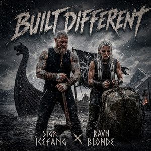 Built Different by SIGR ICEFANG, RAVN BLONDE
