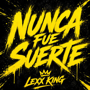 NUNCA FUE SUERTE by LEXX KING