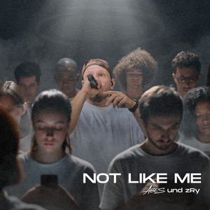 Not Like Me by ABES, zRy
